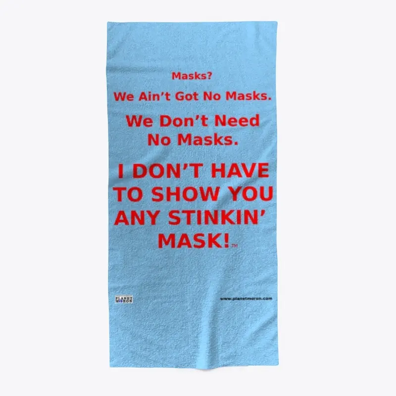 We Don't Need No Masks